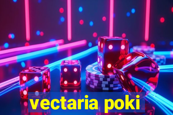 vectaria poki